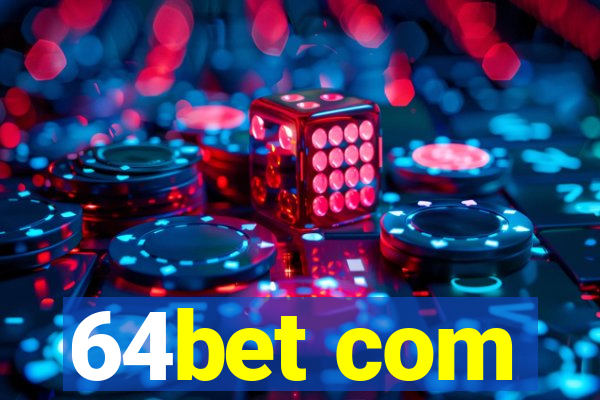 64bet com